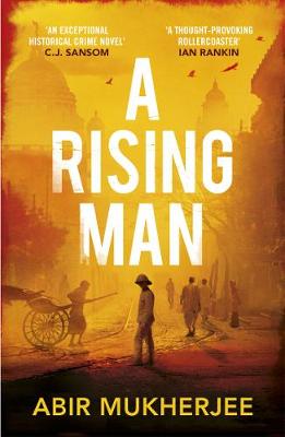 “A Rising Man” by Abir&nbsp;Mukherjee